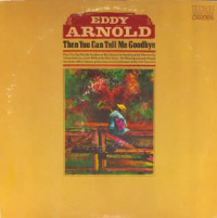 Eddy Arnold - Then You Can Tell Me Goodbye